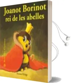 Descargar AudioLibro Bestioles Curioses. Joanot Borinot rei de les Abelles de Antoon Krings año 2010