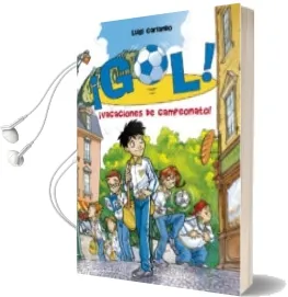 Descargar AudioLibro ¡Gol! 6: ¡Vacaciones de Campeonato! de Luigi Garlando año 2010