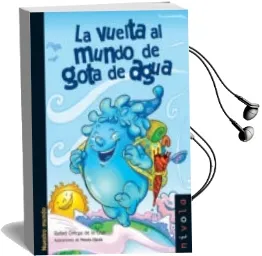 Descargar AudioLibro La Vuelta al Mundo de Gota de Agua de Rafael Ortega De La Cruz año 2010