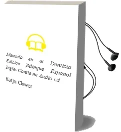 Descargar AudioLibro Manuela en el Dentista: (Edicion Bilingue Español/Ingles) (Contie ne Audio cd) de Katja Clever año 2010