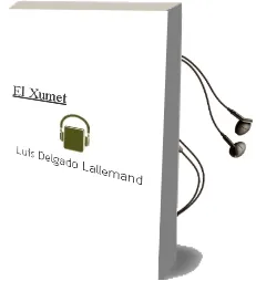 Descargar AudioLibro El Xumet de Luis Delgado Lallemand año 2011