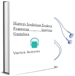 Descargar AudioLibro Hiztegi Irudiduna: Euskera-Frantsesa-Ingelesa-Gaztelera de Varios Autores año 2011