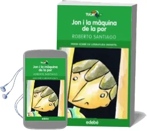 Descargar AudioLibro Jon i la Maquina de la por (Premi Edebe de Literatura Infantil) de Roberto Santiago año 2011