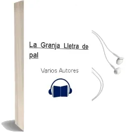 Descargar AudioLibro La Granja (Lletra de Pal) de Varios Autores año 2011