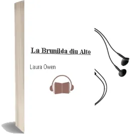 Descargar AudioLibro La Brunilda diu Alto de Laura Owen año 2011