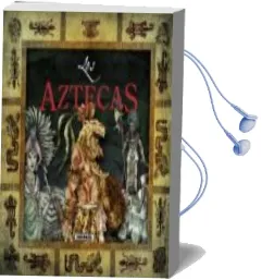 Descargar AudioLibro Los Aztecas de Varios Autores año 2011