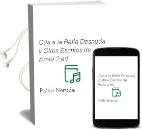Descargar AudioLibro Oda a la Bella Desnuda y Otros Escritos de Amor (2ª ed) de Pablo Neruda año 2011