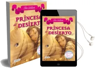 Descargar AudioLibro Princesas del Reino de la Fantasia 3: Princesa del Desierto de Tea Stilton año 2011