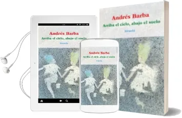 Descargar AudioLibro Arriba el Cielo, Abajo el Suelo de Andres Barba año 2011