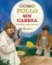 AudioLibro Como Pollo sin Cabeza de Pablo Albo