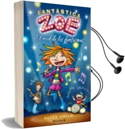 Descargar AudioLibro Fantastica Zoe: El Rock de los Fantasmas de Alice Child año 2011