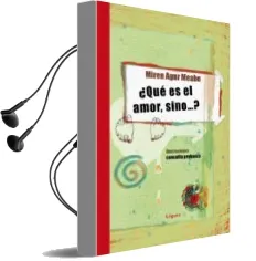 Descargar AudioLibro Que es el Amor, Sino de Miren Agur Meabe año 2011