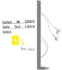 Descargar AudioLibro Elefant de Colors (Doble Text) (Lletra Gran 6) de Enric Lluch año 2011