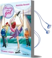 Descargar AudioLibro Piruetes i Sospirs (Piruetes Sobre Gel) de Mathilde Bonetti año 2011
