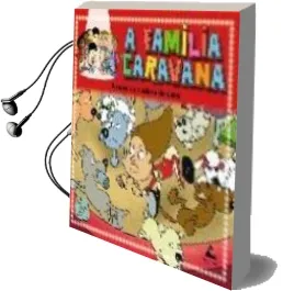 Descargar AudioLibro A Familia Caravana. a Nova Domadora de Cans de Pepe Carreiro año 2011