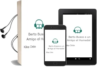 Descargar AudioLibro Berto Busca a un Amigo: El Humedal de Kika Ortin año 2011