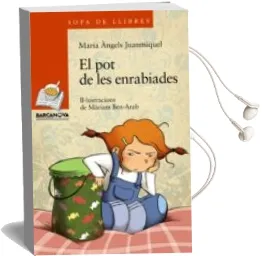 Descargar AudioLibro El pot de les Enrabiades de Maria Angels Juanmiquel año 2011