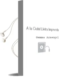 Descargar AudioLibro A la Ciutat (Lletra Impremta) de Gemma Armengol año 2011
