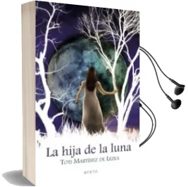 Descargar AudioLibro La Hija de la Luna de Toti Martinez De Lezea año 2011