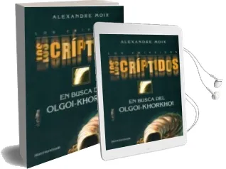 Descargar AudioLibro Los Críptidos. 2. en Busca del Olgoi-Khorkhoi de Alexandre Moix año 2011