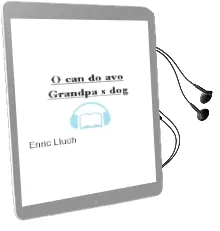 Descargar AudioLibro O can do avo / Grandpa s dog de Enric Lluch año 2011