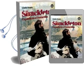 Descargar AudioLibro Shackleton. Expedicio a l Antartida de Lluis Prats año 2011