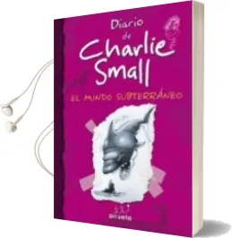 Descargar AudioLibro Diario de Charlie Small el Mundo Subterraneo de Varios Autores año 2011