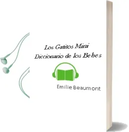 Descargar AudioLibro Los Gatitos: Mini Diccionario de los Bebes de Emilie Beaumont año 2011