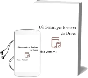 Descargar AudioLibro Diccionari per Imatges: Els Dracs de Varios Autores año 2011