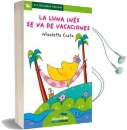 Descargar AudioLibro El Luna Ines se va de Vacaciones (Letra Palo) de Nicoletta Costa año 2011