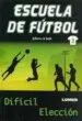 AudioLibro Escuela de Futbol 3: Dificil Eleccion de Varios Autores