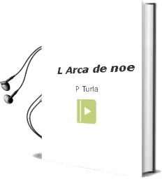 Descargar AudioLibro L Arca de noe de P. Turla año 2011