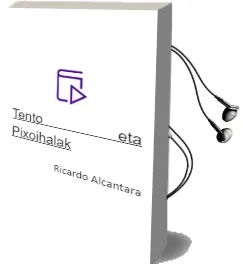 Descargar AudioLibro Tento eta Pixoihalak de Ricardo Alcantara año 2011