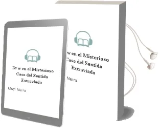 Descargar AudioLibro Dr. w en: El Misterioso Caso del Sentido Extraviado de Muyi Neira año 2011