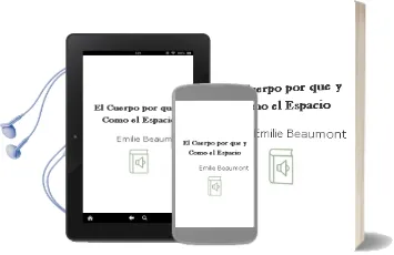 Descargar AudioLibro El Cuerpo: Por que y Como el Espacio de Emilie Beaumont año 2011