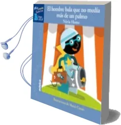 Descargar AudioLibro El Hombre Bala que no Media mas de un Palmo de Nuria Homs año 2011