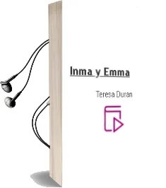 Descargar AudioLibro Inma y Emma de Teresa Duran año 2011