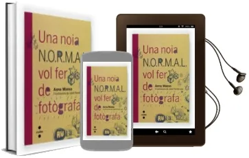 Descargar AudioLibro Una Noia N.O.R.M.A.L. vol fer de Fotografa de Anna Manso Munne año 2011