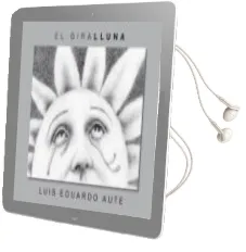 Descargar AudioLibro El Giralluna de Luis Eduardo Aute año 2011