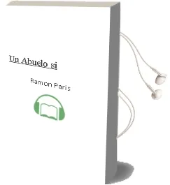 Descargar AudioLibro Un Abuelo, si de Ramon Paris año 2011