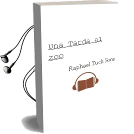 Descargar AudioLibro Una Tarda al zoo de Raphael Tuck & Sons año 2011