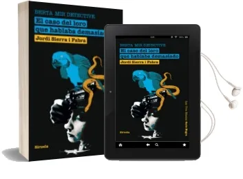 Descargar AudioLibro Berta mir Detective: El Caso del Loro que Hablaba Demasiado de Jordi Sierra I Fabra año 2011