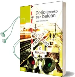 Descargar AudioLibro Desio Izeneko Tren Batean de Iñaki Serrano Lasa año 2011