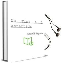 Descargar AudioLibro La Tina a l Antartida de Araceli Segarra año 2011