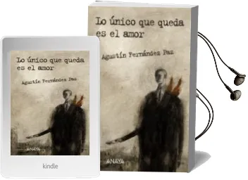 Descargar AudioLibro Lo Unico que Queda es el Amor de Agustin Fernandez Paz año 2011