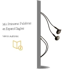 Descargar AudioLibro Mis Primeras Palabras en Español-Ingles de Varios Autores año 2011