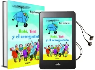 Descargar AudioLibro Robi, Tobi y el Aeroguatutu de Boy Lornsen año 2011