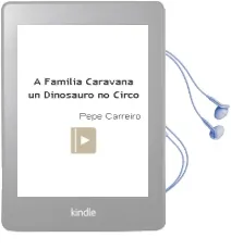 Descargar AudioLibro A Familia Caravana. un Dinosauro no Circo de Pepe Carreiro año 2011