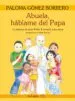 AudioLibro Abuela, Hablame del Papa: La Historia de Juan Pablo ii Contada a los Niños (2ª ed) de Paloma Gomez Borrero