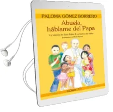 Descargar AudioLibro Abuela, Hablame del Papa: La Historia de Juan Pablo ii Contada a los Niños (2ª ed) de Paloma Gomez Borrero año 2011